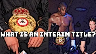 WHAT IS AN INTERIM TITLE? WHY ARE THEY IMPORTANT IN BOXING???
