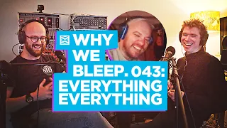 Why We Bleep Podcast with EVERYTHING EVERYTHING