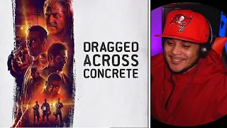 Dragged Across Concrete (2018) REACTION! FIRST TIME WATCHING!