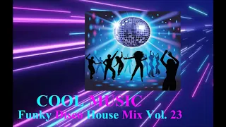 Funky Disco House Mix Vol  23