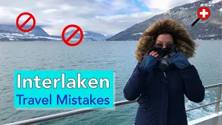 Interlaken, Switzerland: 5 Mistakes Travellers Make