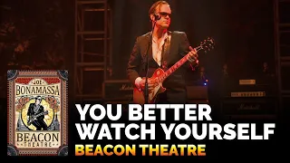 Joe Bonamassa Official - "You Better Watch Yourself" - Beacon Theatre Live From New York