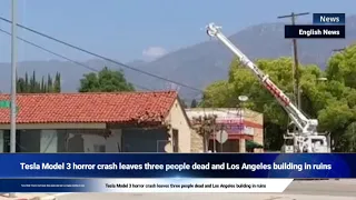 Tesla Model 3 horror crash leaves three people dead and Los Angeles building in ruins
