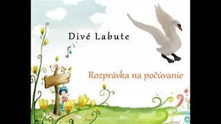 Divé Labute - rozprávka na počúvanie