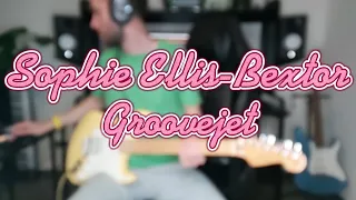 Sophie Ellis-Bextor - Groovejet (guitar cover)