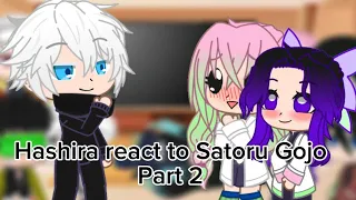 Hashira react to Satoru Gojo as New Hashira part 2