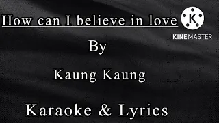 Karen song how can I believe in love by Kaung Kaung ( Karaoke & Lyrics)