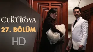 Bir Zamanlar Çukurova 27. Bölüm