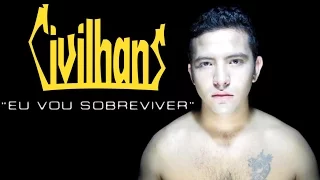 "Eu vou sobreviver" - Civilhans - Vídeo Clipe Oficial