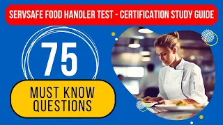 ServSafe Food Handler Test 2024 - Certification Study Guide (75 Must Know Questions)