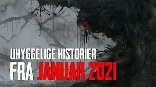 Uhyggelige Historier Fra Januar Måned 2021 - Dansk Creepypasta