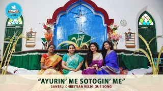 Ayurin me sotogin me E prabhu tin dular jisu tin | santali christian song