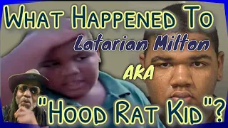 Latarian Milton - What Happened to The "Hood Rat" Kid?