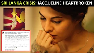 Jacqueline Fernandez pens down an emotional note for Sri Lankan people: ‘It is heartbreaking’