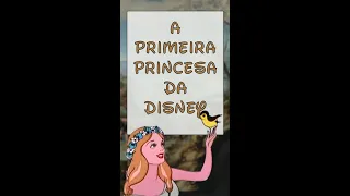 A PRIMEIRA PRINCESA DA DISNEY #shorts #short