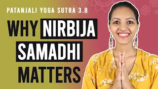 Patanjali Yoga Sutra 3.8 - Why Nirbija Samadhi Matters | Yoga Teacher Training | Anvita Dixit