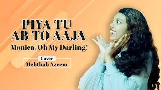 "Piya Tu Ab To Aaja" (Cover) - Mehthab Azeem