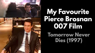 My Favourite Pierce Brosnan 007 Film | Tomorrow Never Dies (1997)