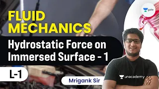 L 1 | Hydrostatic Force on Immersed Surface -1 | Fluid Mechanics #GATE2022 | Mrigank Sir