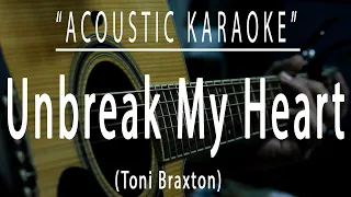 Un-break my heart - Toni Braxton (Acoustic karaoke)