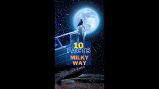 10 Facts about the Milky Way - 1 #shorts