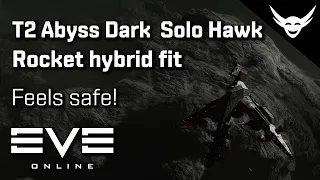 EVE Online - T2 Solo Dark Abyss Rocket Hawk feels safe!