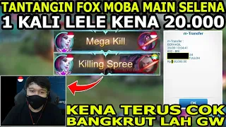 NANTANGIN FOX MOBA ! LELE 1X KENA DAPAT 20.000 ! GILA COK KENA TERUS SIH RAJA FRANCO INI !