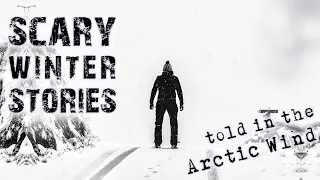 8 Scary Winter Stories + creepy Arctic wind ambience