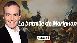 Au cœur de l'Histoire: La bataille de Marignan (Franck Ferrand)