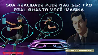 Aprenda a controlar sua realidade com a filosofia de Neville Goddard