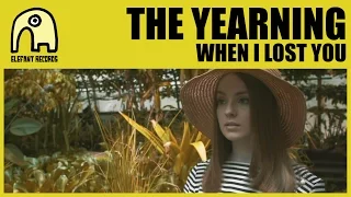 THE YEARNING - When I Lost You [Official]