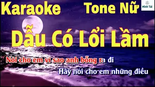 Dẫu Có Lổi Lầm II Karaoke II Tone Nữ II Beat Hay