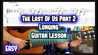 The Last Of Us 2 Longing Guitar Tutorial Lesson with TAB