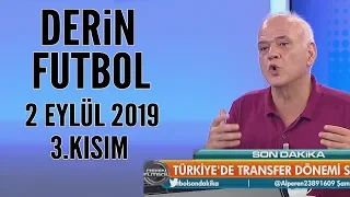 (..) Derin Futbol 2 Eylül 2019 Kısım 3/3 - Beyaz TV