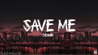 Save me - Deamn - (Lyrics)