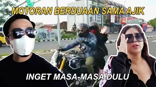 MOTORAN BERDUAAN SAMA AJIK - INGET MASA-MASA DULU