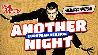 Real McCoy • Another Night (European Version)