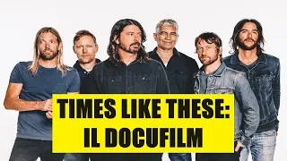 FOO FIGHTERS | TIMES LIKE THESE: IL DOCUFILM
