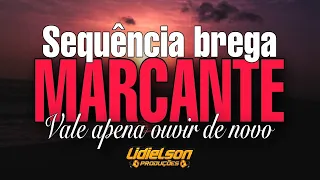 SEQUÊNCIA BREGA MARCANTE - VALE A PENA OUVIR DE NOVO ESSAS MÚSICAS - SÓ AS PRINCIPAIS