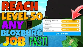 How to reach level 50 for any bloxburg job FAST! + tips **fastest method** ( Roblox)