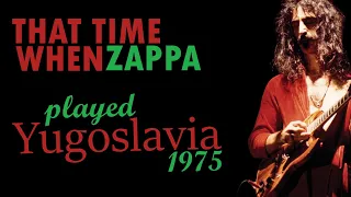 THAT TIME WHEN: Zappa Played Zagreb/Ljubljana Yugoslavia in 1975