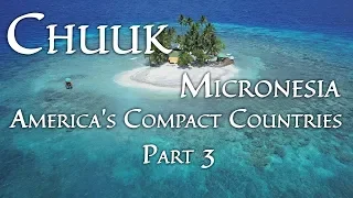 Chuuk, Micronesia (America's Compact Countries Part 3/4) 4K