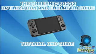 Tutorial: Anbernic RG552 Setup and Optimization Guide - Get the most out of your RG552!