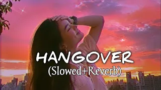 Hangover [Slowed+Reverb] - Meet Bros Anjjan, Shreya Ghoshal | Kick | Golden hours Music | Textaudio