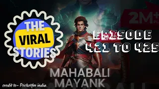 Mahabali Mayank II Episode 421 to 425 II Pocketfm India II The Viral Stories II