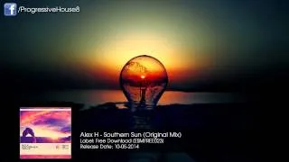 Alex H - Southern Sun (Original Mix) [Free Download]