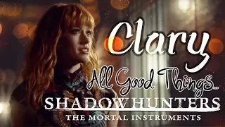 Clary Fairchild || All Good Things... || Journey Through the Shadow World || Shadowhunters