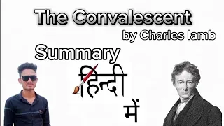 the convalescent by Charles lamb summary in hindi / about Charles lamb /easy language