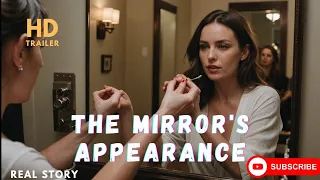 The Mirror's Appearance Real Story 😯
