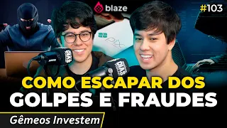 GOLPES, FRAUDES E INVESTIMENTOS DE VERDADE (Gêmeos Investem) | Irmãos Dias Podcast 103